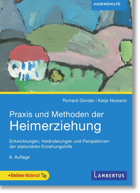 Praxis und Methoden der Heimerziehung -  Richard Günder,  Katja Nowacki