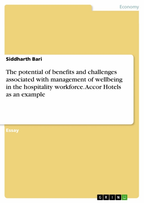 The potential of benefits and challenges associated with management of wellbeing in the hospitality workforce. Accor Hotels as an example - Siddharth Bari