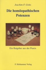 Die homöopathischen Potenzen - Grätz, Joachim F