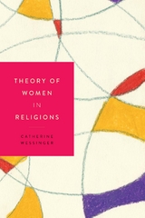 Theory of Women in Religions -  Catherine Wessinger