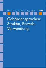 Gebärdensprachen: Struktur, Erwerb, Verwendung - Helen Leuninger, Daniela Happ