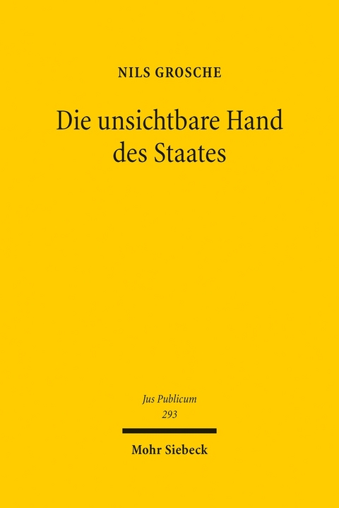 Die unsichtbare Hand des Staates -  Nils Grosche