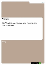 Die Vereinigten Staaten von Europa. Vor- und Nachteile