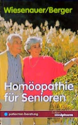 Homöopathie für Senioren - Wiesenauer, Markus; Berger, Reinhild