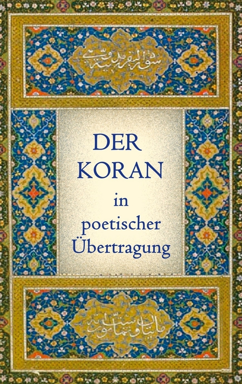 Der Koran in poetischer Übertragung - 