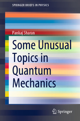 Some Unusual Topics in Quantum Mechanics - Pankaj Sharan