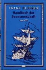 Handbuch der Seemannschaft von 1872 - Franz Ulffers