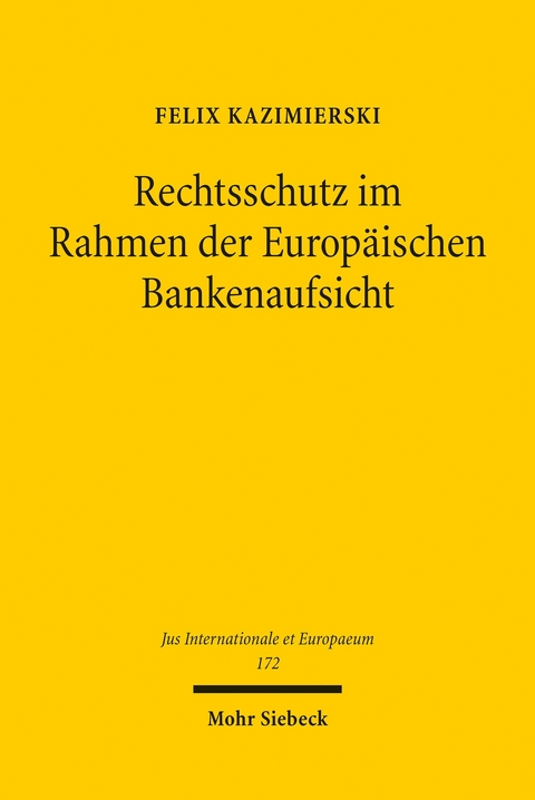 Rechtsschutz im Rahmen der Europäischen Bankenaufsicht -  Felix Kazimierski