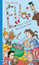 Ellas Klasse und der Wundersmoothie - Timo Parvela