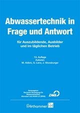 Abwassertechnik in Frage und Antwort - Aldick, Michael; Böing, Hartmut; Moosburger, Jörg