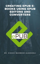 Creating EPUB E-books Using EPUB Editors and Converters - Dr. Hidaia Mahmood Alassouli