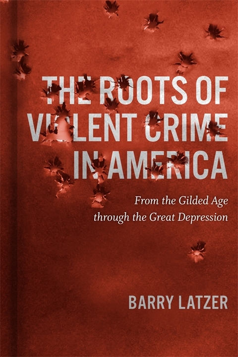 The Roots of Violent Crime in America - Barry Latzer