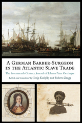 German Barber-Surgeon in the Atlantic Slave Trade -  Johann Peter Oettinger