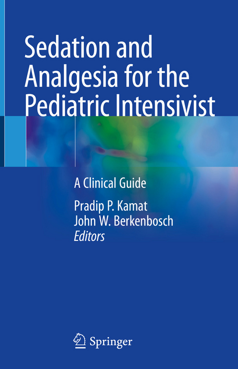 Sedation and Analgesia for the Pediatric Intensivist - 