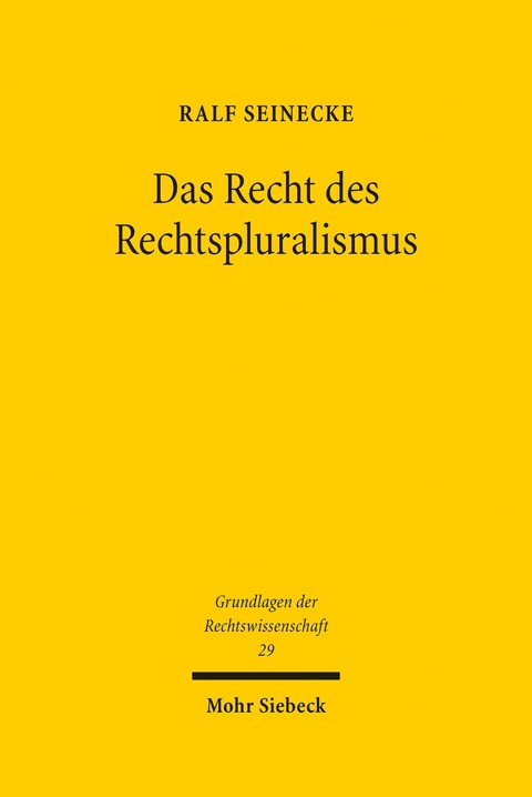 Das Recht des Rechtspluralismus -  Ralf Seinecke