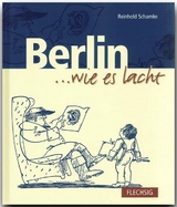 Berlin ... wie es lacht - Reinhold Scharnke