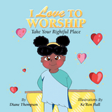 I Love to Worship -  Diane Thompson