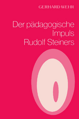 Der pädagogische Impuls Rudolf Steiners - Gerhard Wehr