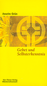 Gebet und Selbsterkenntnis - Anselm Grün