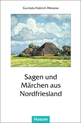 Sagen und Märchen aus Nordfriesland - 