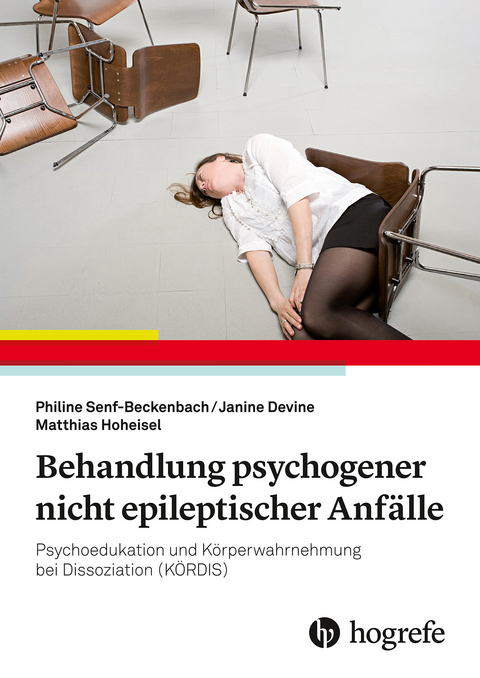 Behandlung psychogener nicht epileptischer Anfälle - Philine Senf-Beckenbach, Janine Devine, Matthias Hoheisel