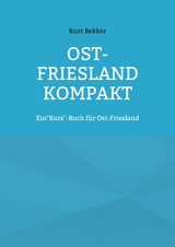 Ost-Friesland Kompakt - Kurt Bekker