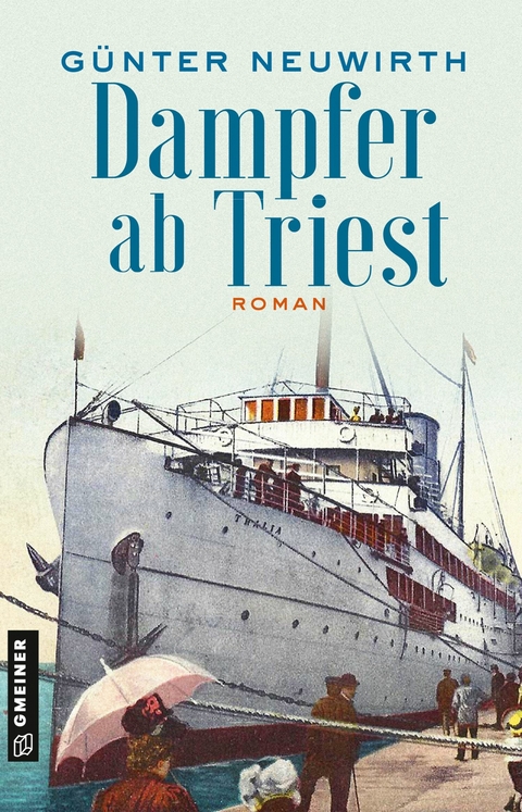 Dampfer ab Triest - Günter Neuwirth