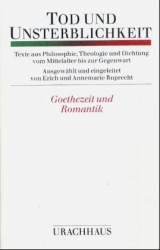 Tod und Unsterblichkeit. Zeugnisse aus Philosophie, Theologie und Dichtung - 