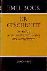 Beiträge zur Geistesgeschichte der Menschheit / Urgeschichte - Emil Bock