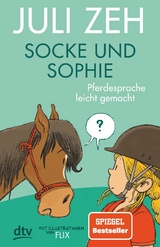 Socke und Sophie - Pferdesprache leicht gemacht -  Juli Zeh