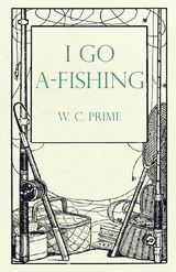 I Go A-Fishing - W. C. Prime