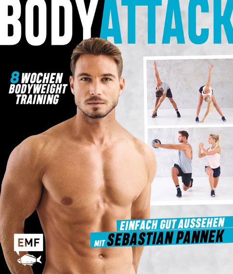 Body Attack! Einfach gut aussehen mit Sebastian Pannek - Sebastian Pannek