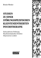 Studien zu einer störungsspezifischen klientenzentrierten Psychotherapie - Ute Binder, Hans J Binder