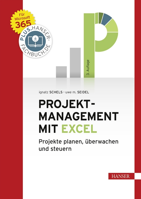 Projektmanagement mit Excel - Ignatz Schels, Uwe M. Seidel