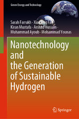 Nanotechnology and the Generation of Sustainable Hydrogen - Sarah Farrukh, Xianfeng Fan, Kiran Mustafa, Arshad Hussain, Muhammad Ayoub, Mohammad Younas