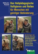 Das Heilpädagogische Voltigieren und Reiten für Menschen mit geistiger Behinderung - Wilhelm Kaune