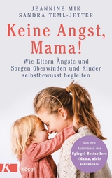 Keine Angst, Mama! - Jeannine Mik, Sandra Teml-Wall