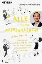 Alle sind musikalisch – außer manche - Christoph Reuter