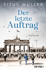 Der letzte Auftrag -  Titus Müller