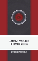 Critical Companion to Stanley Kubrick - 