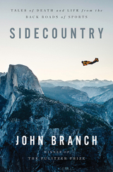 Sidecountry: Tales of Death and Life from the Back Roads of Sports - John Branch