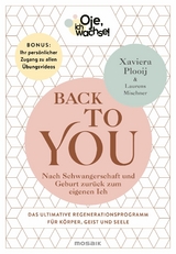 Oje, ich wachse! Back To You - Xaviera Plooij, Laurens Mischner