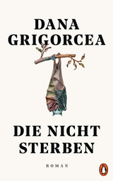 Die nicht sterben - Dana Grigorcea