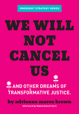 We Will Not Cancel Us - Adrienne Maree Brown