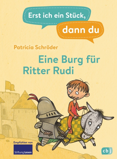 Erst ich ein Stück, dann du - Eine Burg für Ritter Rudi - Patricia Schröder