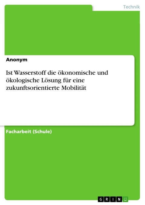 Ist Wasserstoff die ökonomische und ökologische Lösung für eine zukunftsorientierte Mobilität