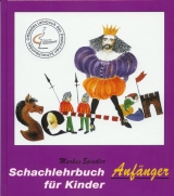 Schachlehrbuch für Kinder - Anfänger - Markus Spindler