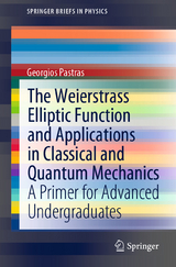 The Weierstrass Elliptic Function and Applications in Classical and Quantum Mechanics - Georgios Pastras