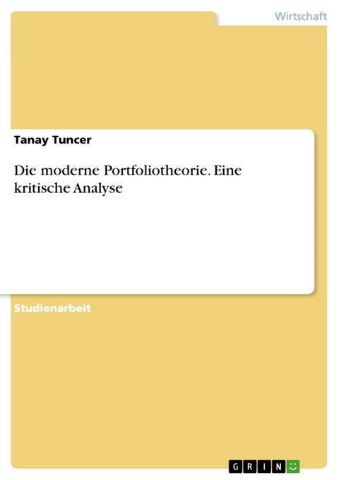 Die moderne Portfoliotheorie. Eine kritische Analyse - Tanay Tuncer