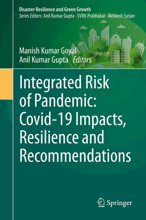 Integrated Risk of Pandemic: Covid-19 Impacts, Resilience and Recommendations - 